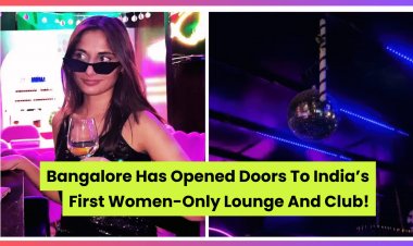 Bangalore Has Opened Doors To India’s First Women-Only Lounge And Club!