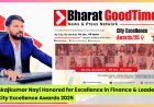 Pankajkumar Nayi Honored for Excellence in Finance & Leadership at City Excellence Awards 2025